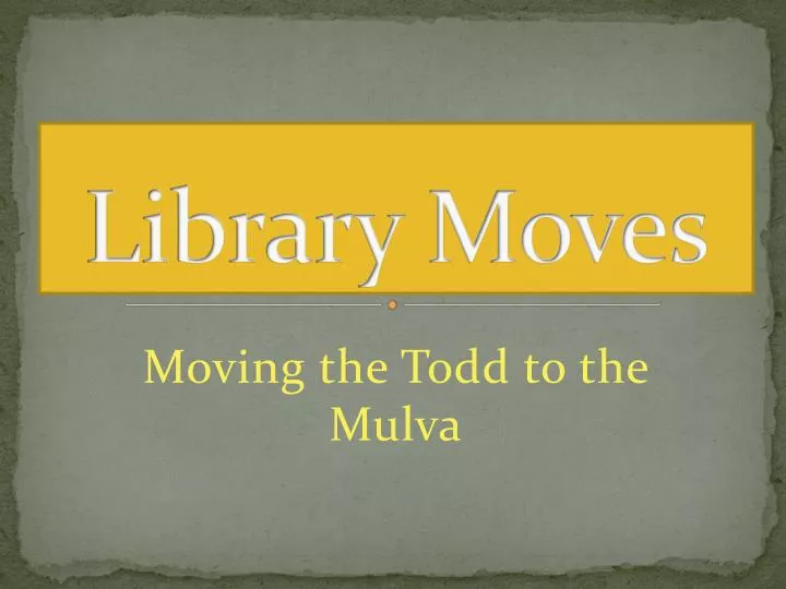 library moves