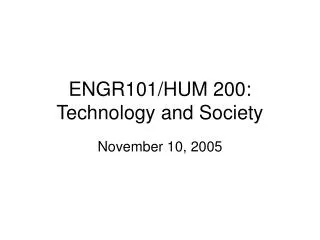 ENGR101/HUM 200: Technology and Society