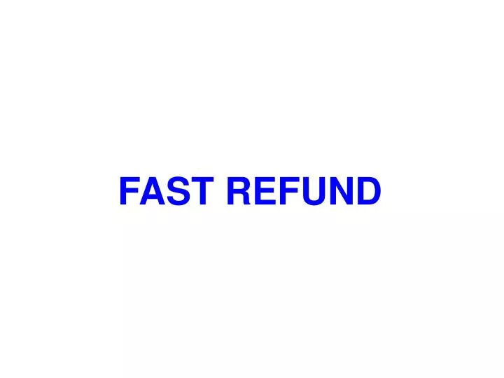 fast refund