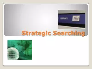 Strategic Searching