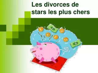 les divorces de stars les plus chers