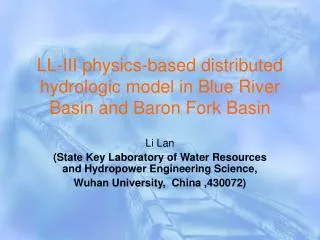 LL-III physics-based distributed hydrologic model in Blue River Basin and Baron Fork Basin