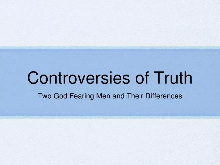 controversies of truth