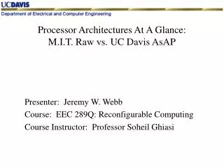 Processor Architectures At A Glance: M.I.T. Raw vs. UC Davis AsAP