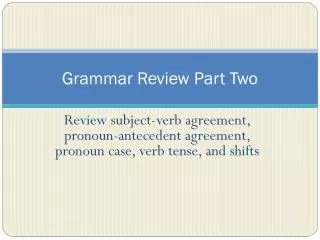 Grammar Review Part Two