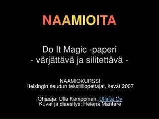 n a a m i o i t a do it magic paperi v rj tt v ja silitett v
