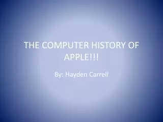 THE COMPUTER HISTORY OF APPLE!!!