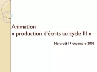 animation production d crits au cycle iii