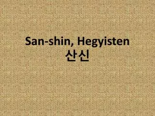 san shin hegyisten