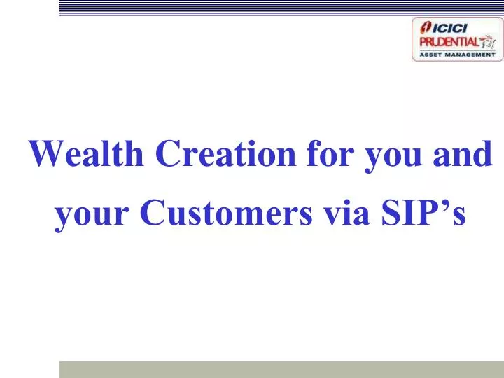 wealth creation for you and your customers via sip s