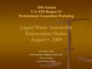 25th Annual U.S. EPA Region VI Pretreatment Association Workshop Liquid Waste Transporter