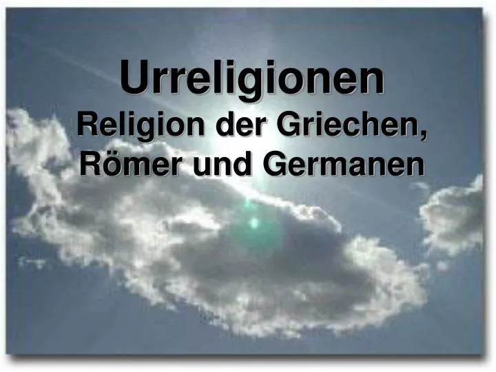 urreligionen religion der griechen r mer und germanen