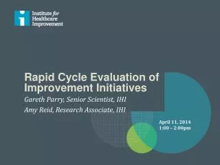 Rapid Cycle Evaluation of Improvement Initiatives