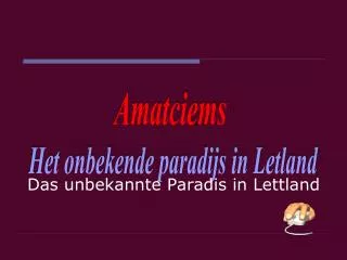 Das unbekannte Paradis in Lettland