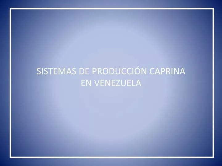 sistemas de producci n caprina en venezuela