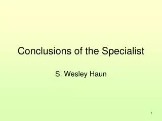 Conclusions of the Specialist