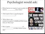 Psychologist would ask: - slide 1