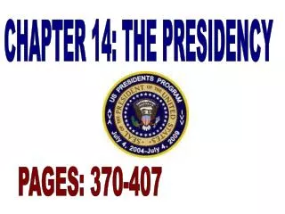 CHAPTER 14: THE PRESIDENCY