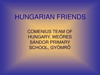 HUNGARIAN FRIENDS