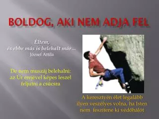 boldog aki nem adja fel
