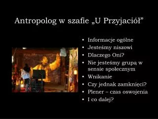 antropolog w szafie u przyjaci