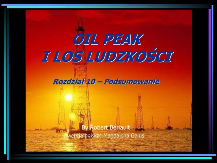 oil peak i los ludzko ci rozdzia 10 podsumowanie by robert b riault wersja polska magdalena galus
