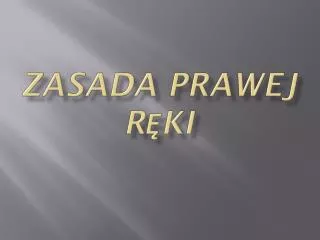 zasada prawej r ki