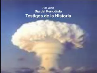 7 de Junio Día del Periodista Testigos de la Historia