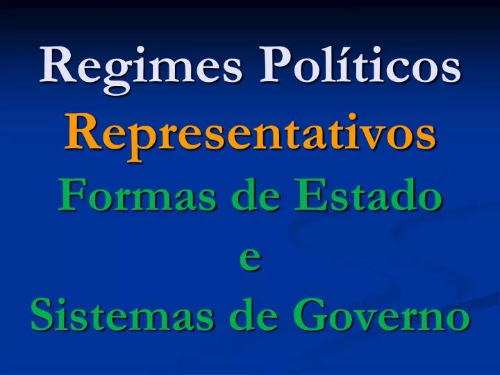 regimes pol ticos representativos formas de estado e sistemas de governo