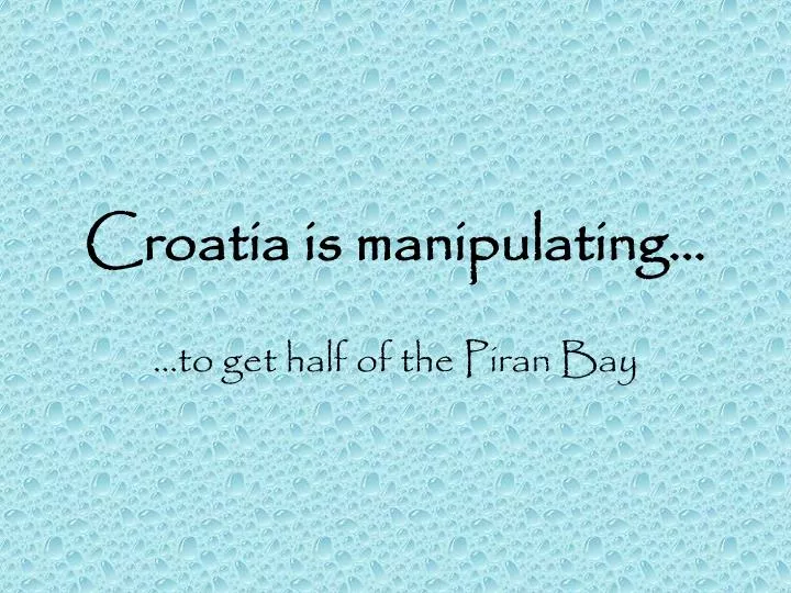croatia is manipulating