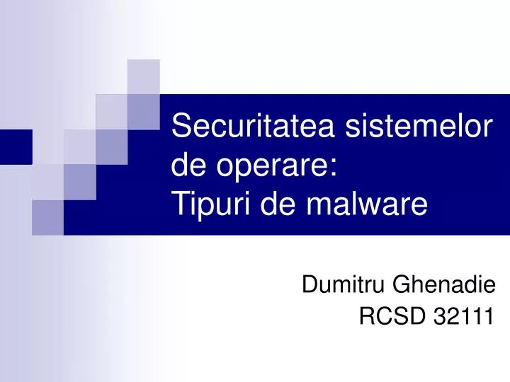 securitatea sistemelor de operare tipuri de malware