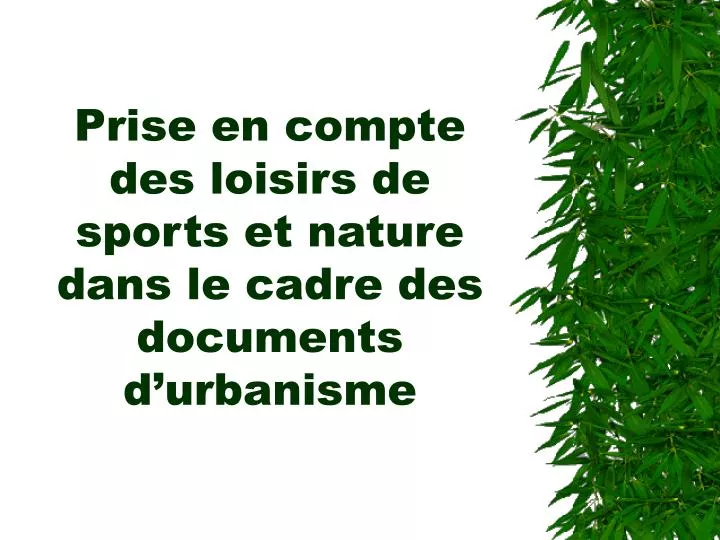 prise en compte des loisirs de sports et nature dans le cadre des documents d urbanisme