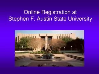 Online Registration at Stephen F. Austin State University