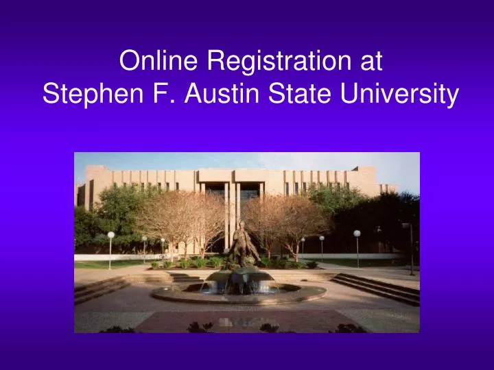 online registration at stephen f austin state university