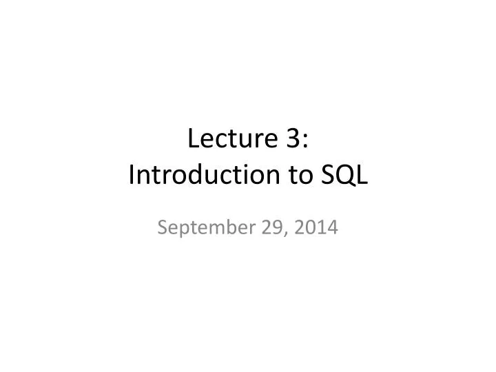 lecture 3 introduction to sql
