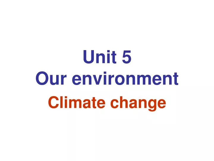 unit 5 our environment