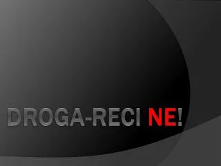 droga reci ne
