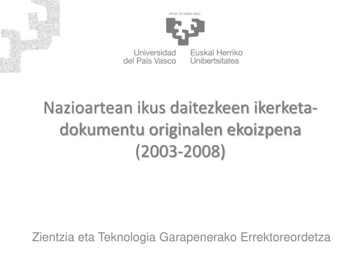 nazioartean ikus daitezkeen ikerketa dokumentu originalen ekoizpena 2003 2008