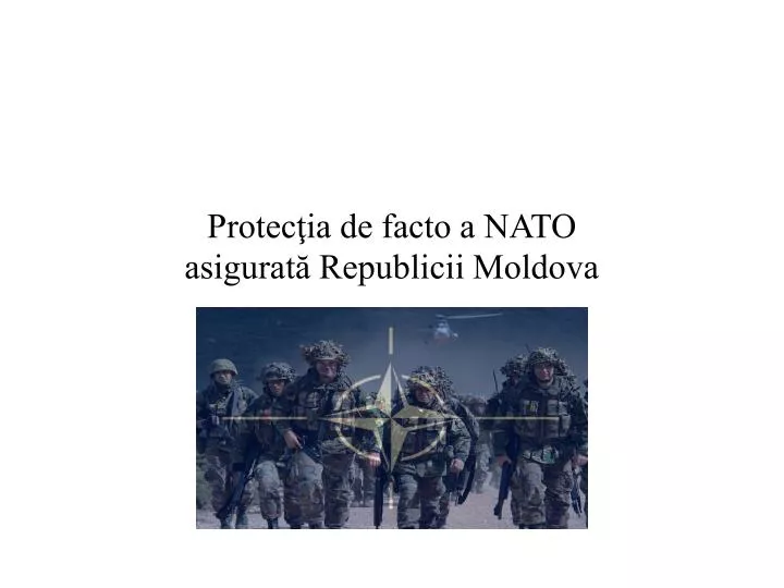 protec ia de facto a nato asigurat republicii moldova