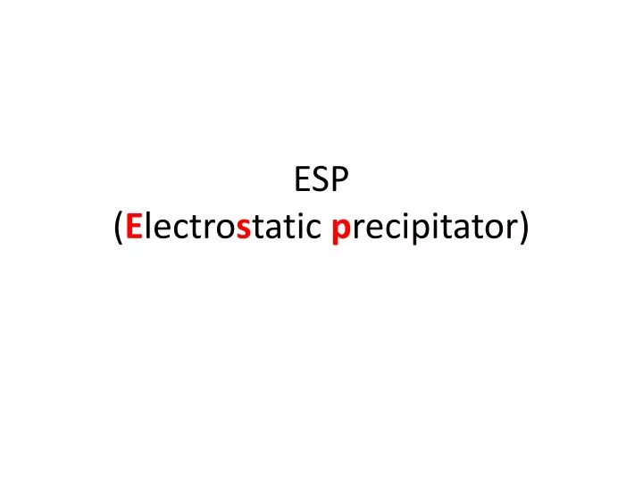 esp e lectro s tatic p recipitator