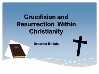 Crucifixion and Resurrection Within Christianity
