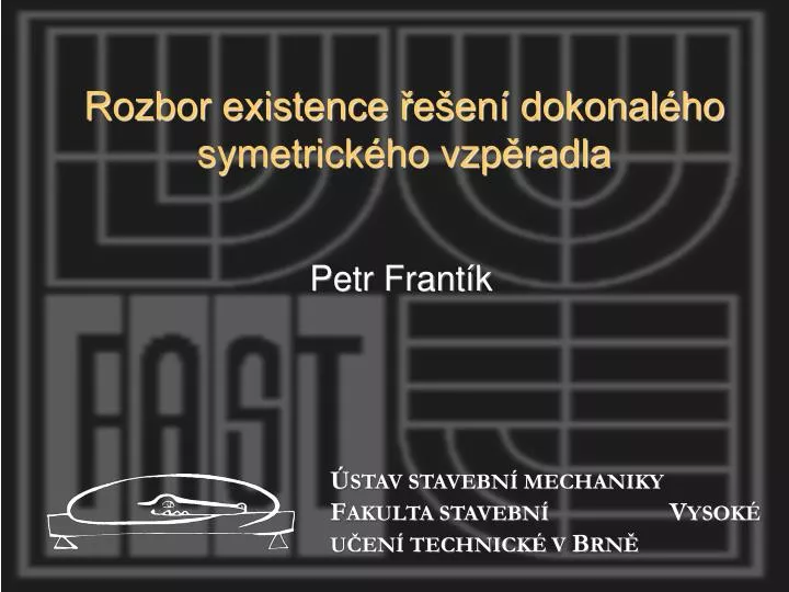 rozbor existence e en dokonal ho symetrick ho vzp radla