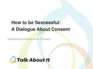 How to be Sexcessful : A Dialogue About Consent