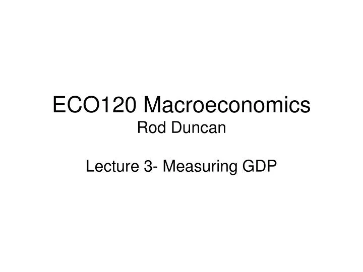 eco120 macroeconomics rod duncan