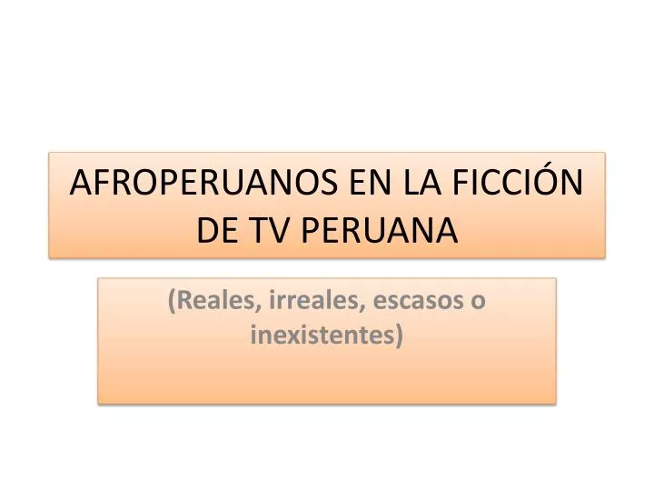 afroperuanos en la ficci n de tv peruana