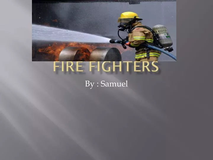 fire fighters