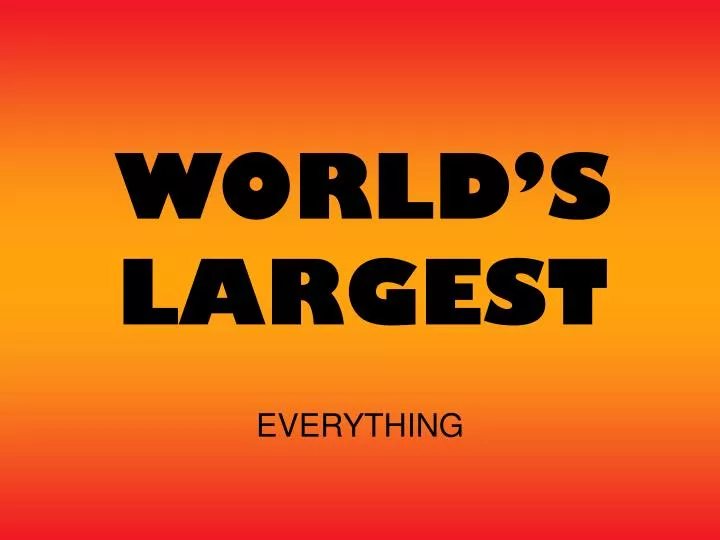 world s largest