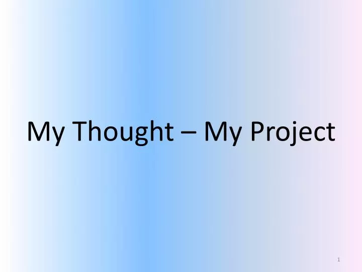 my thought my project