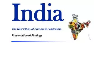 India The New Ethos of Corporate Leadership Presentation of Findings