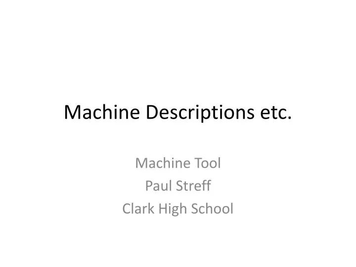 machine descriptions etc